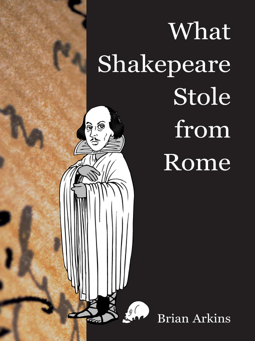 Title details for What Shakespeare Stole from Rome by Brian Arkins - Available